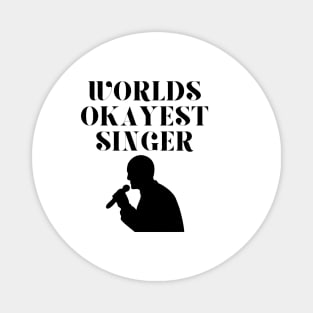 World okayest singer Magnet